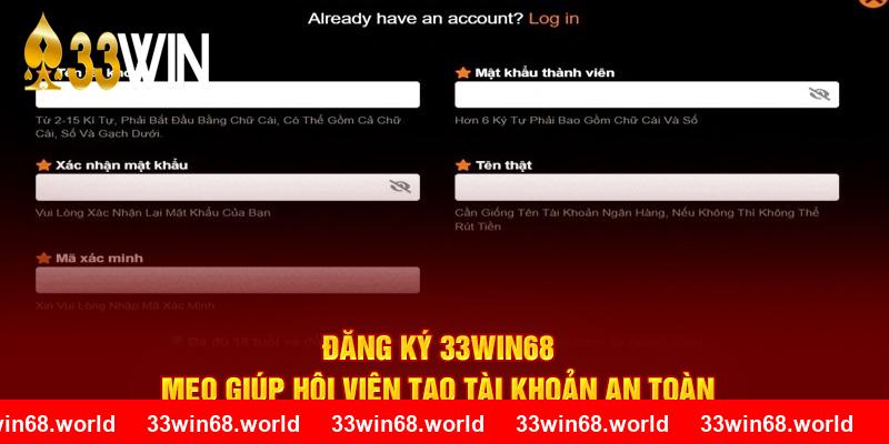 Đăng Ký 33WIN68 - Mẹo Giúp Hội Viên Tạo Tài Khoản An Toàn