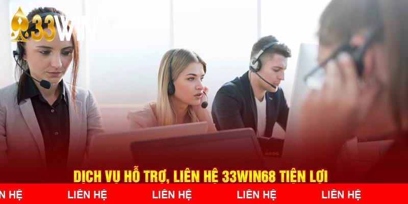 Dịch vụ hỗ trợ, liên hệ 33WIN68 tiện lợi 