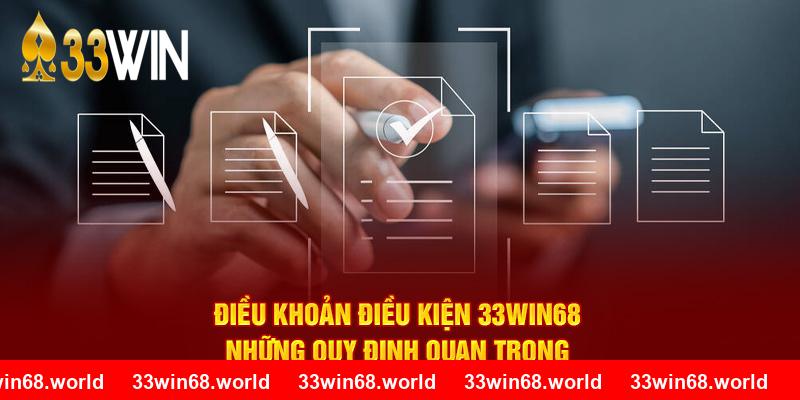 Điều Khoản Điều Kiện 33WIN68 - Những Quy Định Quan Trọng