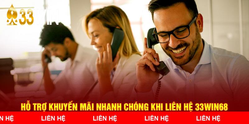 Hỗ trợ khuyến mãi nhanh chóng khi liên hệ 33WIN68