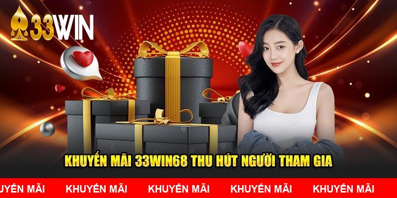 Khuyến mãi 33WIN68 thu hút người tham gia