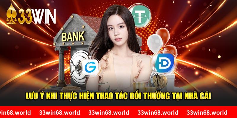 Lưu ý khi thực hiện thao tác đổi thưởng tại nhà cái